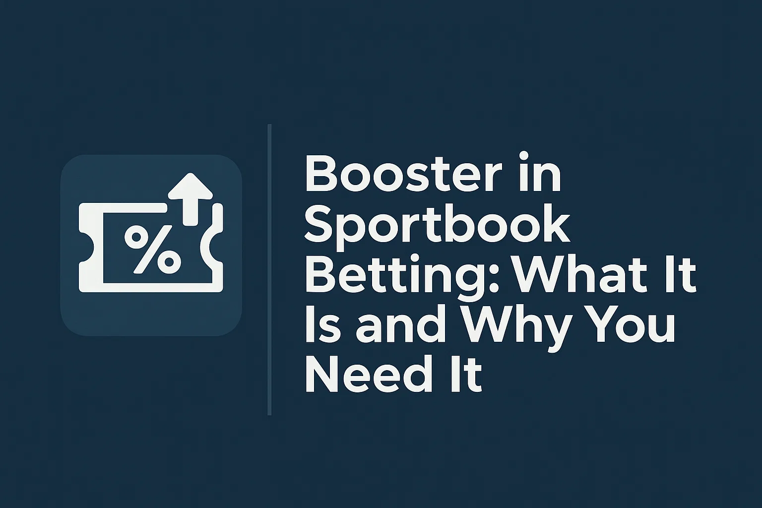 Booster in Sportbook Betting: What It Is and Why You Need It