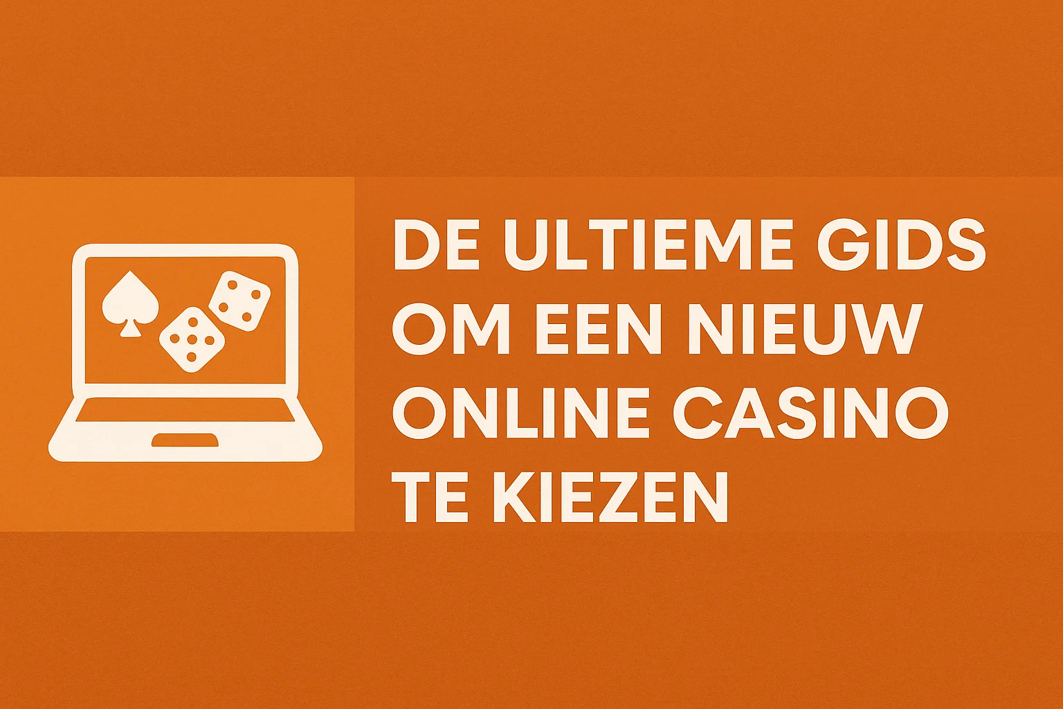 De Ultieme Gids om een Nieuw Online Casino te Kiezen