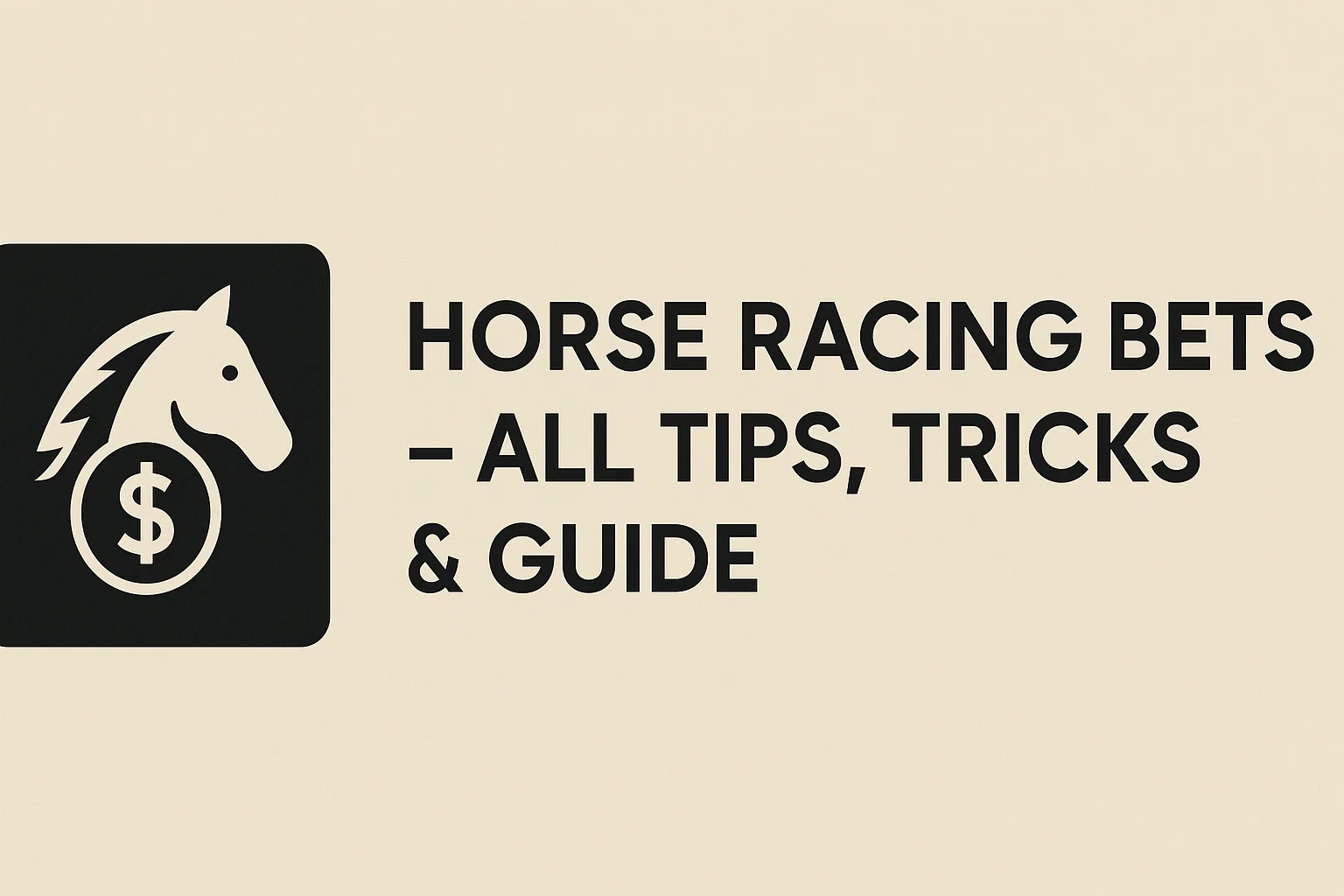 Horse Racing Bets – All Tips, Tricks & Guide