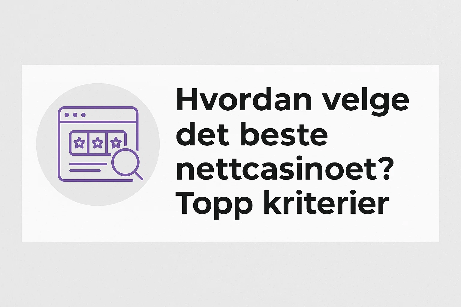 Hvordan velge det beste nettcasinoet? Topp kriterier