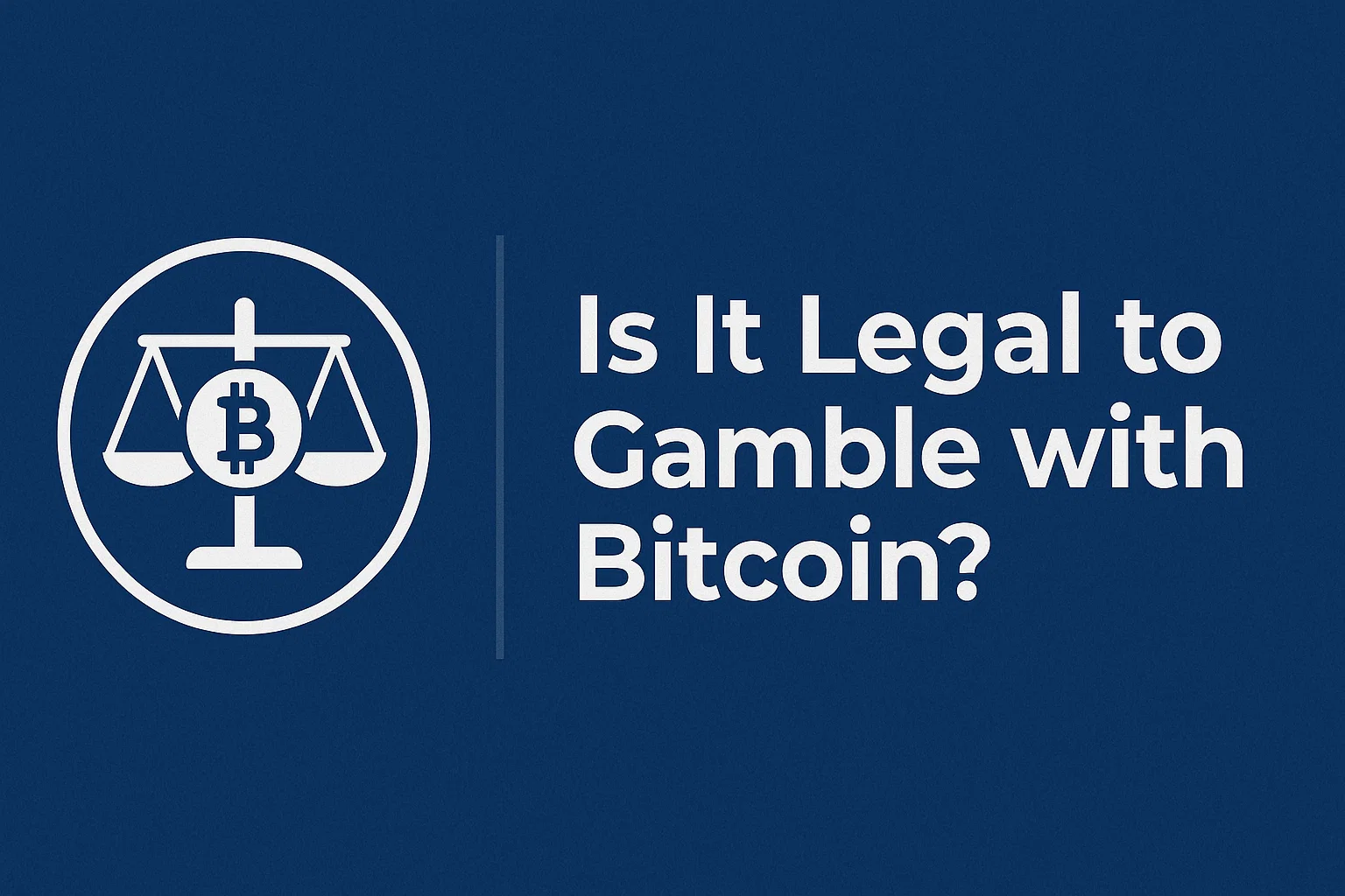 Is It Legal to Gamble with Bitcoin?