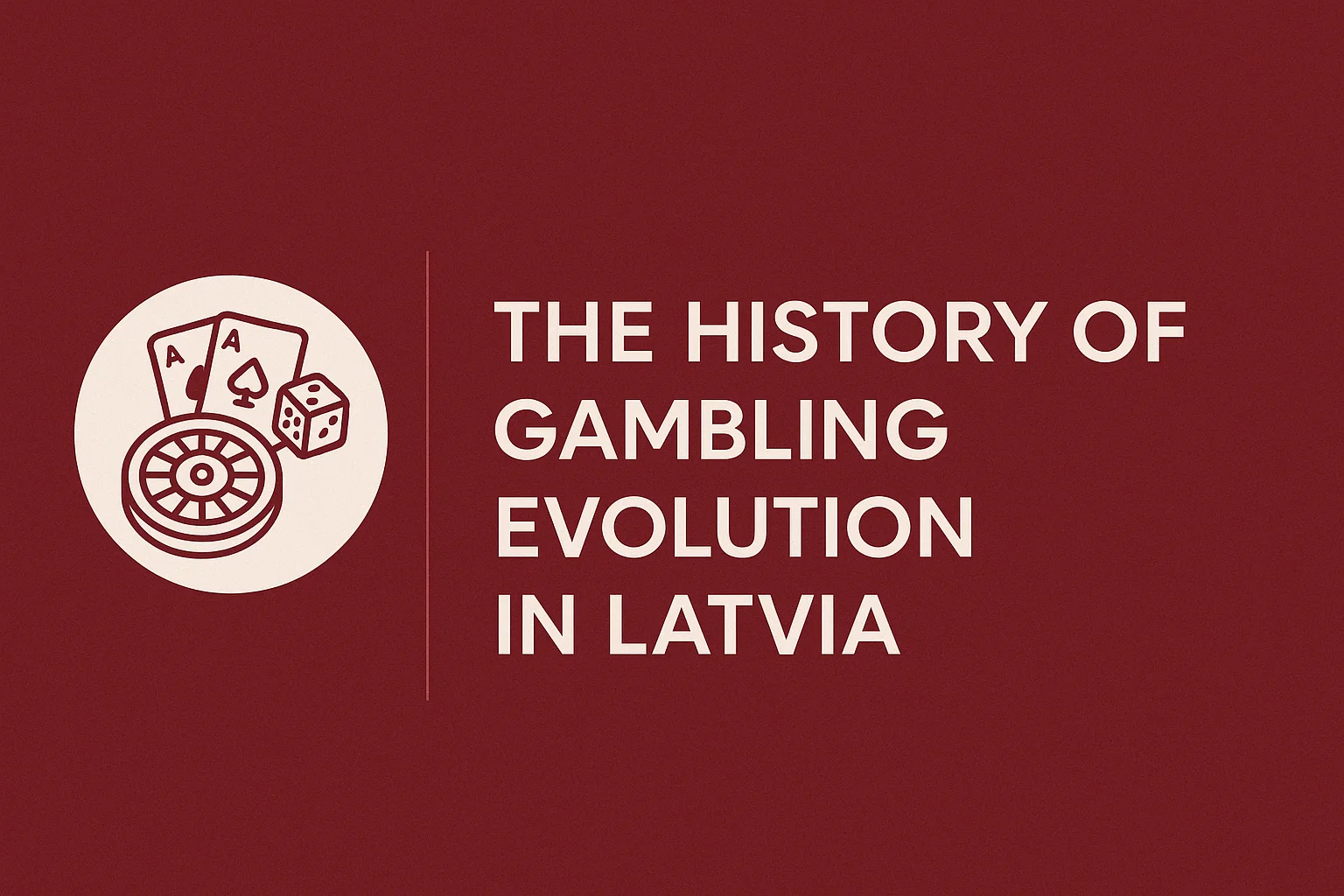 The History of Gambling Evolution in Latvia